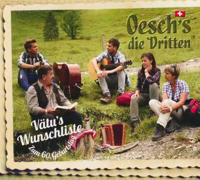 Oesch's die Dritten - Vätu's Wunschliste (Zum 60. Geburtstag)